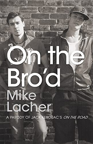 9781440529061: On the Bro'd: A Parody of Jack Kerouac's on the Road