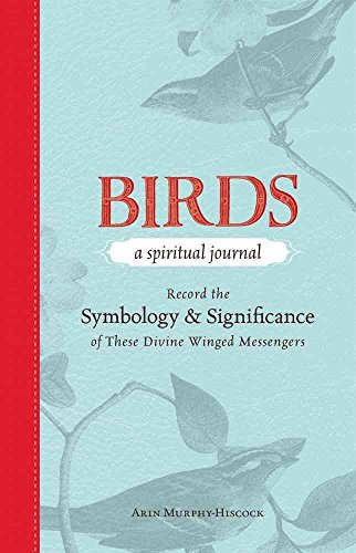 Imagen de archivo de Birds - A Spiritual Journal: Record the Symbology and Significance of These Divine Winged Messengers a la venta por ThriftBooks-Atlanta