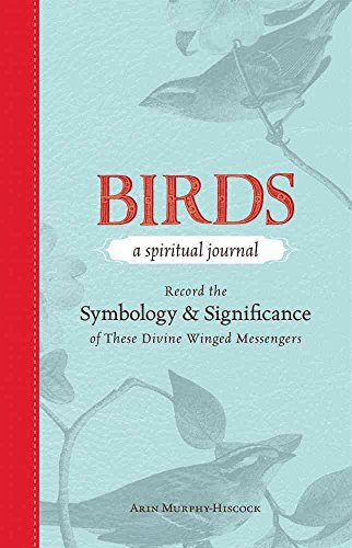 Stock image for Birds - A Spiritual Journal: Record the Symbology and Significance of These Divine Winged Messengers for sale by ThriftBooks-Atlanta