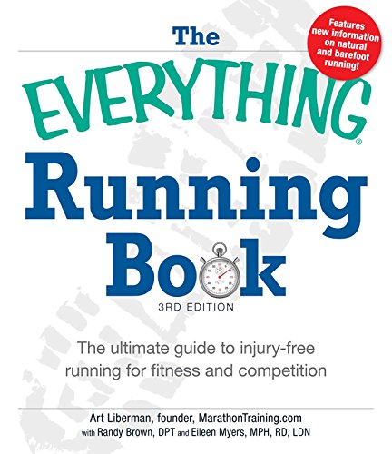 Stock image for The Everything Running Book: The ultimate guide to injury-free running for fitness and competition (Everything Series) for sale by SecondSale