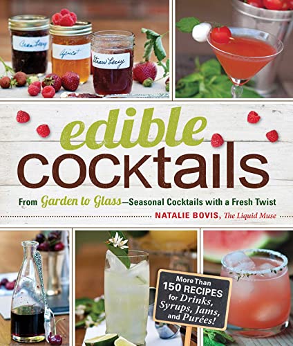 9781440529726: Edible Cocktails: From Garden to Glass - Seasonal Cocktails with a Fresh Twist