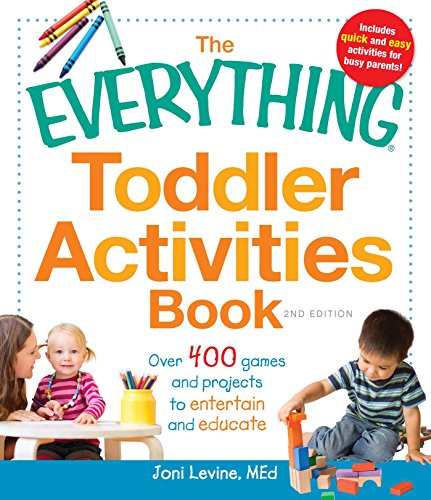 Stock image for The Everything Toddler Activities Book: Over 400 games and projects to entertain and educate (Everything Series) for sale by Goodwill of Colorado