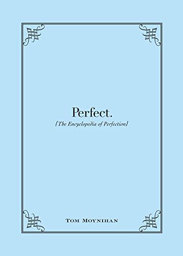 Beispielbild fr Perfect.: The Encyclopedia of Perfection zum Verkauf von Your Online Bookstore