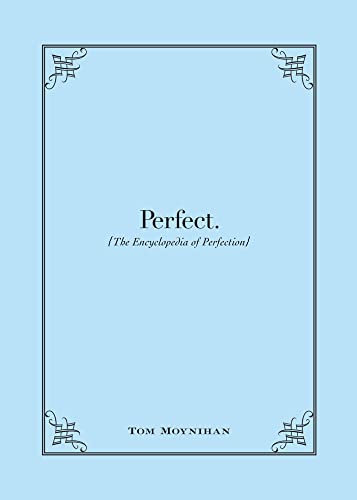 Imagen de archivo de Perfect.: The Encyclopedia of Perfection a la venta por Your Online Bookstore