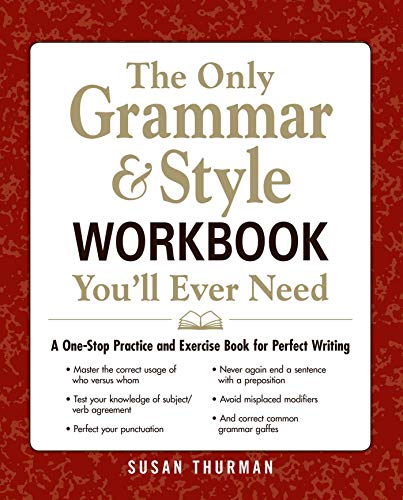 Beispielbild fr The Only Grammar & Style Workbook You'll Ever Need: A One-Stop Practice and Exercise Book for Perfect Writing zum Verkauf von SecondSale