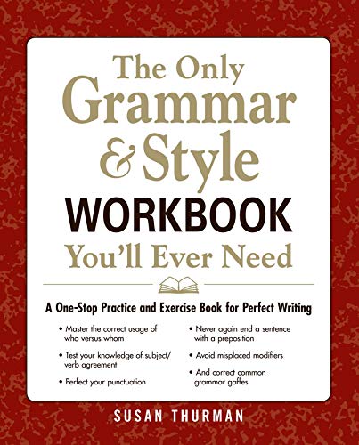 Imagen de archivo de The Only Grammar & Style Workbook You'll Ever Need: A One-Stop Practice and Exercise Book for Perfect Writing a la venta por SecondSale