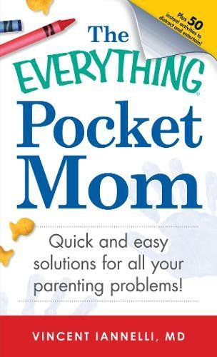 Beispielbild fr The Everything Pocket Mom: Quick and Easy Solutions for All Your Parenting Problems! (Everything Series) (Everything (Parenting)) zum Verkauf von WorldofBooks