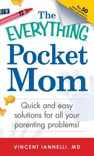 Stock image for The Everything Pocket Mom: Quick and Easy Solutions for All Your Parenting Problems! (Everything Series) (Everything (Parenting)) for sale by WorldofBooks