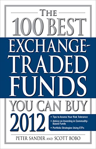 Beispielbild fr The 100 Best Exchange-Traded Funds You can Buy 2012 zum Verkauf von BookHolders