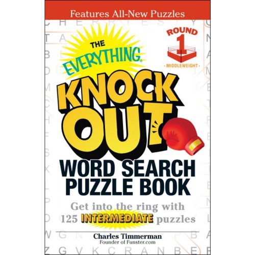 9781440533099: The Everything Knock Out Word Search Puzzle Book: Middleweight Round 1: Get into the ring with 125 intermediate puzzles (Everything Series)