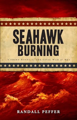 Seahawk Burning (Civil War at Sea) (9781440533150) by Peffer, Randall