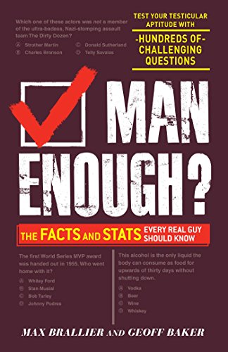 Man Enough?: The Facts and Stats Every Real Guy Should Know (9781440533389) by Brallier, Max; Baker, Geoff