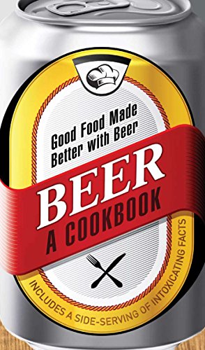 Beispielbild fr Beer - A Cookbook: Good Food Made Better with Beer zum Verkauf von medimops