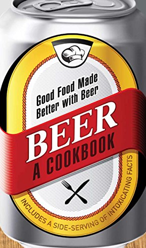 9781440533709: Beer - A Cookbook: Good Food Made Better With Beer