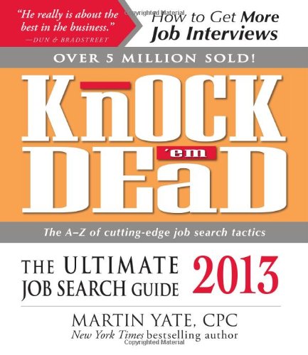 Beispielbild fr Knock 'em Dead 2013: The Ultimate Job Search Guide zum Verkauf von Wonder Book