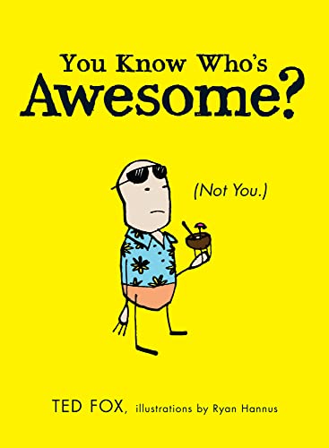 Imagen de archivo de You Know Who's Awesome?: (Not You.) a la venta por Orion Tech