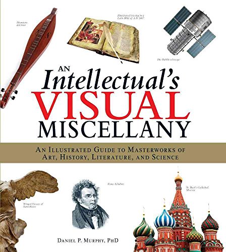 Stock image for An Intellectual's Visual Miscellany : An Illustrated Guide to Masterworks of Art, History, Literature, and Science for sale by Better World Books