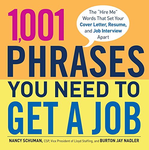 Stock image for 1,001 Phrases You Need to Get a Job : The 'Hire Me' Words That Set Your Cover Letter, Resume, and Job Interview Apart for sale by Better World Books: West