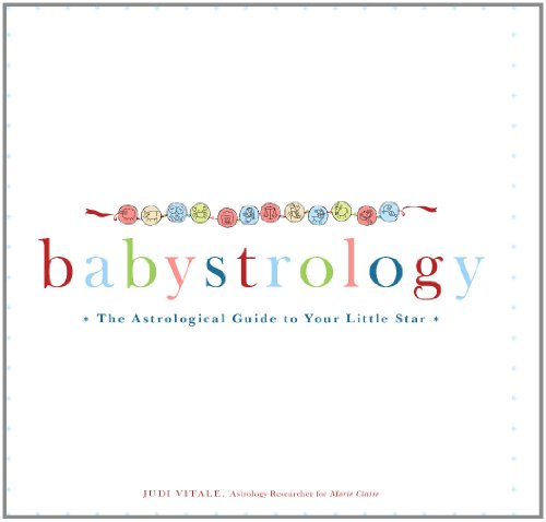 Stock image for Babystrology : The Astrological Guide to Your Little Star for sale by Better World Books