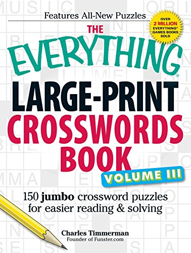 

The Everything Large-Print Crosswords Book, Volume III: 150 Jumbo Crossword Puzzles for Easier Reading & Solving (Paperback or Softback)