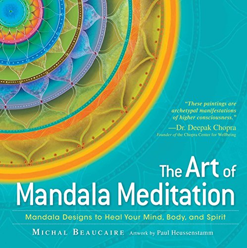 Stock image for The Art of Mandala Meditation : Mandala Designs to Heal Your Mind, Body and Spirit for sale by Better World Books: West