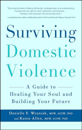 Stock image for Surviving Domestic Violence : A Guide to Healing Your Soul and Building Your Future for sale by Better World Books