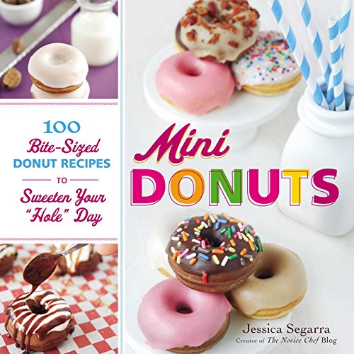 Beispielbild fr Mini Donuts: 100 Bite-Sized Donut Recipes to Sweeten Your "Hole" Day zum Verkauf von BooksRun