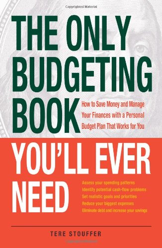 Beispielbild fr The Only Budgeting Book You'll Ever Need : How to Save Money and Manage Your Finances with a Personal Budget Plan That Works for You zum Verkauf von Better World Books