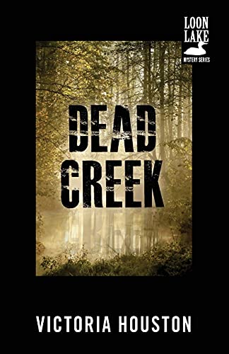 Beispielbild fr Dead Creek (A Loon Lake Mystery) zum Verkauf von Blue Vase Books
