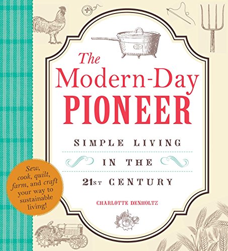 9781440551796: The Modern-Day Pioneer: Simple Living in the 21st Century
