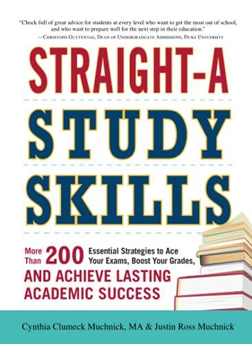 9781440552465: Straight-A Study Skills: More Than 200 Essential Strategies to Ace Your Exams, Boost Your Grades, and Achieve Lasting Academic Success