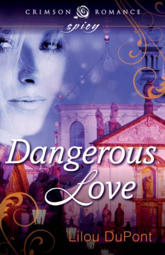 9781440554100: Dangerous Love (Crimson Romance)