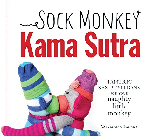9781440554513: Sock Monkey Kama Sutra: Tantric Sex Positions for Your Naughty Little Monkey