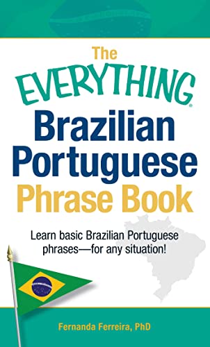 Stock image for The Everything Brazilian Portuguese Phrase Book: Learn Basic Brazilian Portuguese Phrases - For Any Situation! (Everything Series) for sale by KuleliBooks