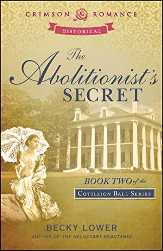 Beispielbild fr Abolitionist's Secret (Cotillion Ball Saga) zum Verkauf von Irish Booksellers