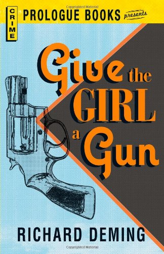 Give the Girl a Gun (9781440556050) by Deming, Richard
