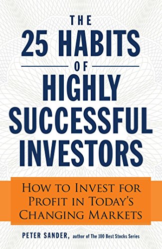 Stock image for The 25 Habits of Highly Successful Investors: How to Invest for P for sale by Hawking Books