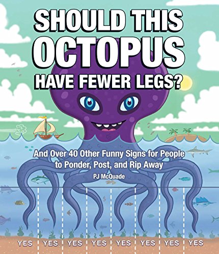 Beispielbild fr Should This Octopus Have Fewer Legs?: And Over 40 Other Funny Signs for People to Ponder, Post, and Rip Away zum Verkauf von WorldofBooks