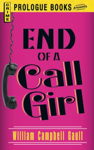 End Of A Call Girl (9781440557934) by Gault, William Campbell