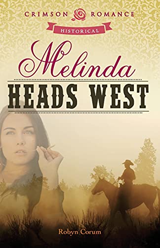 9781440558542: Melinda Heads West (Crimson Romance)