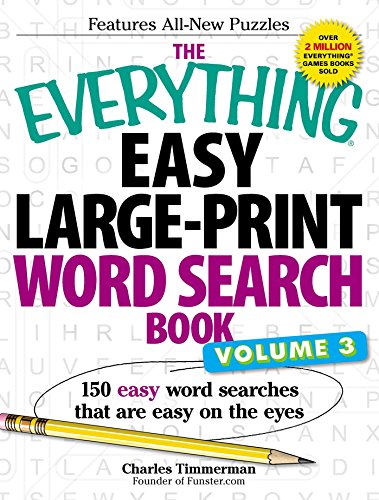 The Everything Easy Large-Print Word Search Book, Volume III: 150 Easy Word Searches That Are Easy on the Eyes (EverythingÂ® Series) (9781440559280) by Timmerman, Charles