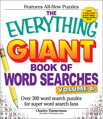 The Everything Giant Book of Word Searches, Volume VI: Over 300 Word Search Puzzles for Super Word Search Fans (EverythingÂ® Series) (9781440559297) by Timmerman, Charles