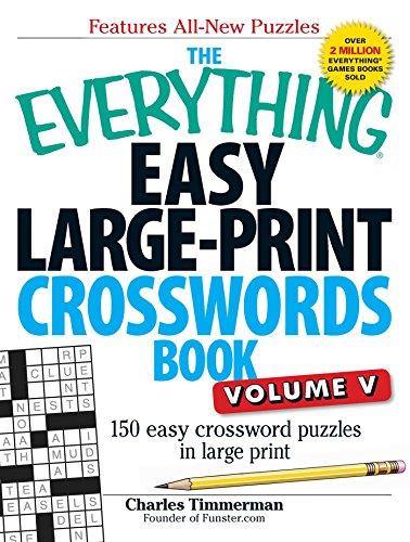 The Everything Easy Large-Print Crosswords Book, Volume V: 150 Easy Crossword Puzzles in Large Print (EverythingÂ® Series) (9781440559938) by Timmerman, Charles