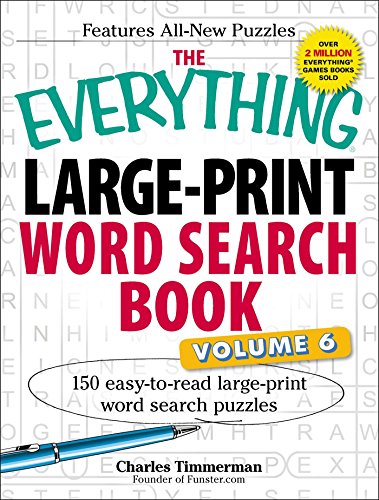 Beispielbild fr The Everything Large-Print Word Search Book, Volume VI : 150 Easy-To-read Large-print Word Search Puzzles zum Verkauf von Better World Books