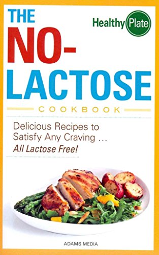 9781440560200: The No-Lactose Cookbook: Delicious Recipes to Satisfy Any Craving - All Lactose Free!