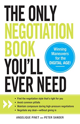 Beispielbild fr The Only Negotiation Book You'll Ever Need: Find the negotiation style that's right for you, Avoid common pitfalls, Maintain composure during . and Negotiate any deal - without giving in zum Verkauf von Wonder Book