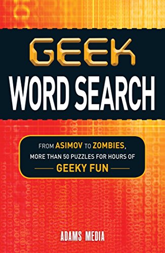 Beispielbild fr Geek Word Search: From Asimov to Zombies, More Than 50 Puzzles for Hours of Geeky Fun zum Verkauf von Wonder Book