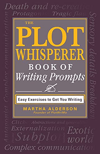 9781440560811: The Plot Whisperer Book of Writing Prompts: Easy Exercises to Get You Writing