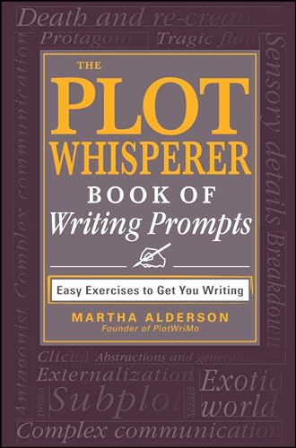 Stock image for The Plot Whisperer Book of Writing Prompts: Easy Exercises to Get You Writing for sale by KuleliBooks