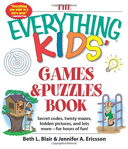 Imagen de archivo de The Everything Kids' Games & Puzzles Book: Secret Codes, Twisty Mazes, Hidden Pictures, and Lots More - For Hours of Fun! a la venta por SecondSale